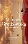 Na linii ś... - Manuela Gretkowska - Ksiegarnia w UK