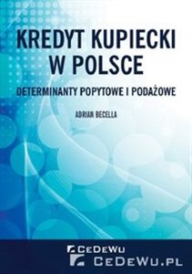 Obrazek Kredyt kupiecki w Polsce. Determinanty popytowe i podażowe