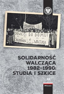 Picture of Solidarność Walcząca 1982-1990: Studia i szkice.