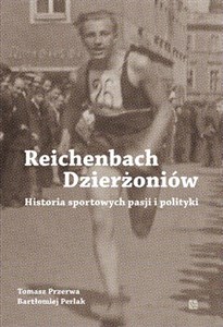 Picture of Reichenbach / Dzierżoniów. Historia sportowych pasji i polityki