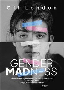 Picture of Gender Madness Historia dramatycznych zmagań jednego człowieka z ideologią woke i jego walki w obronie dzieci