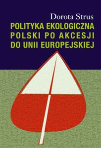 Picture of Polityka ekologiczna Polski po akcesji do Unii Europejskiej
