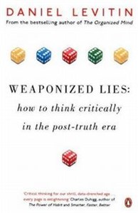 Picture of Weaponized Lies How to Think Critically in the Post-Truth Era