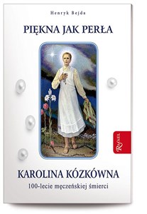 Picture of Piękna jak perła. Karolina Kózkówna