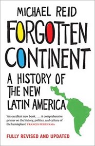 Obrazek Forgotten Continent A History of the New Latin America