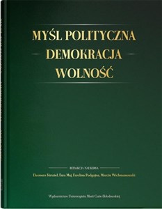 Picture of Myśl polityczna - Demokracja - Wolność Księga Jubileuszowa dedykowana Profesorowi Janowi Jachymkowi