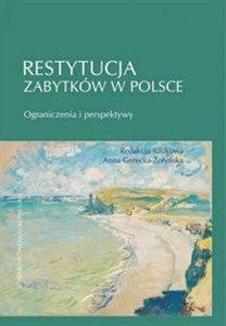 Obrazek Restytucja zabytków w Polsce. Ograniczenia i perspektywy