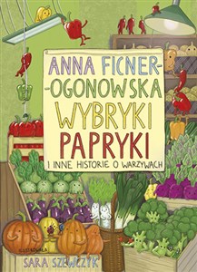 Obrazek Wybryki papryki i inne historie o warzywach