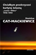Chciałbym ... - Stanisław Cat-Mackiewicz - Ksiegarnia w UK