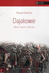 Obrazek Dajakowie Wolni ludzie z Borneo
