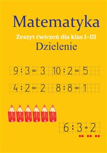 Picture of Matematyka Dzielenie Zeszyt ćwiczeń dla klas 1-3 Szkoła podstawowa