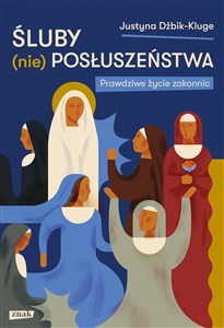 Picture of Śluby (nie)posłuszeństwa Prawdziwe życie zakonnic