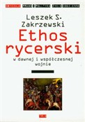 Zobacz : Ethos ryce... - Leszek S. Zakrzewski