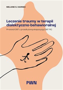Obrazek Leczenie traumy w terapii dialektyczno-behawioralnej Protokół DBT z przedłużoną ekspozycją (DBT PE)