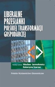 Picture of Liberalne przesłanki polskiej transformacji gospodarczej
