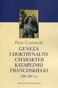 Picture of Geneza i doktrynalny charakter kataryzmu francuskiego XII-XIV w.