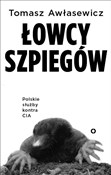 Łowcy szpi... - Tomasz Awłasewicz -  foreign books in polish 