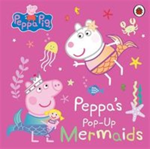 Picture of Peppa Pig Peppas Pop-Up Mermaids A pop-up book