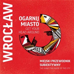 Picture of Ogarnij Miasto Wrocław Miejski przewodnik subiektywny