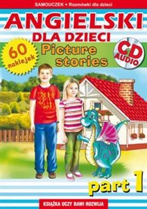 Picture of Angielski dla dzieci. Picture stories. Part 1 Samouczek + rozmówki (gratis naklejki i płyta CD-AUDIO)