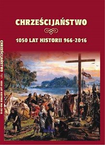 Picture of Polskie chrześcijaństwo Ponad 1000 lat z Chrystusem