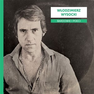 Obrazek Bardowie i poeci: Włodzimierz Wysocki