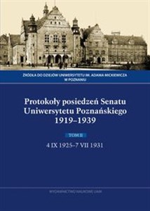 Picture of Protokoły posiedzeń Senatu Uniwersytetu Poznańskiego 1919-1939. Tom II, 4 IX 1925-7 VII 1931