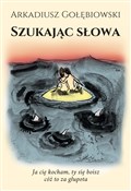 Szukając s... - Arkadiusz Gołębiowski -  Polish Bookstore 