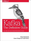 Kafka - Th... - Neha Narkhede, Gwen Shapira, Todd Palino -  books from Poland