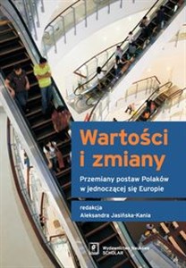 Picture of Wartości i zmiany Przemiany postaw Polaków w jednoczącej się Europie