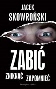 Zabić znik... - Jacek Skowroński -  books from Poland