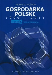 Picture of Gospodarka Polski 1990-2011 Tom 1 Transformacja