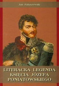 Picture of Literacka legenda księcia Józefa Poniatowskiego