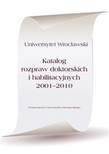 Picture of Katalog rozpraw doktorskich i habilitacyjnych 2001-2010