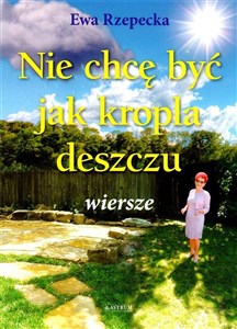 Picture of Nie chcę być jak kropla deszczu