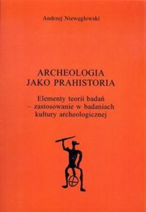 Picture of Archeologia jako prahistoria