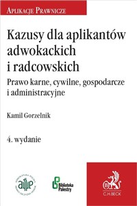 Obrazek Kazusy dla aplikantów adwokackich i radcowskich Prawo karne, cywilne, gospodarcze i administracyjne