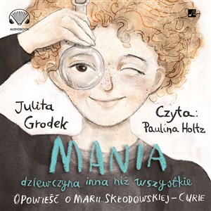Picture of [Audiobook] Mania, dziewczyna inna niż wszystkie. Opowieść o Marii Skłodowskiej-Curie