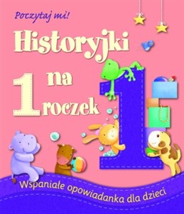 Obrazek Historyjki na 1 roczek Wspaniałe opowiadanka dla dzieci