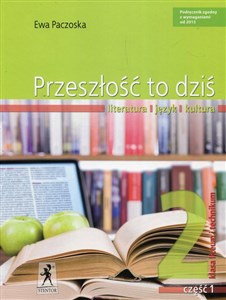 Picture of Przeszłość to dziś 2 Podręcznik Część 1 Literatura język kultura Liceum i technikum