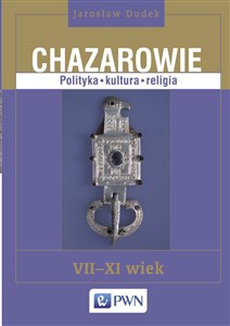 Obrazek Chazarowie Polityka kultura religia VII-XI wiek