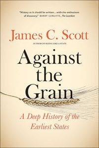 Picture of Against the Grain A Deep History of the Earliest States