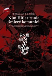 Picture of Nim Hitler runie śmierć komunie! Wywiad antykomunistyczny Narodowych Sił Zbrojnych pod okupacją niemiecką w latach 1942-1945