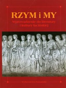 Picture of Rzym i my Wprowadzenie do literatury i kultury łacińskiej