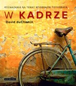 W kadrze R... - David DuChemin -  books from Poland
