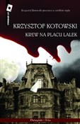 Polska książka : Krew na Pl... - Krzysztof Kotowski
