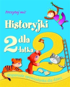 Obrazek Historyjki dla 2-latka Wspaniałe opowiadanka dla dzieci