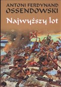 Książka : Najwyższy ... - Antoni Ferdynand Ossendowski