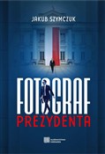 Fotograf P... - Jakub Szymczuk -  Książka z wysyłką do UK