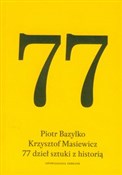 77 dzieł s... - Piotr Bazylko, Krzysztof Masiewicz -  books in polish 